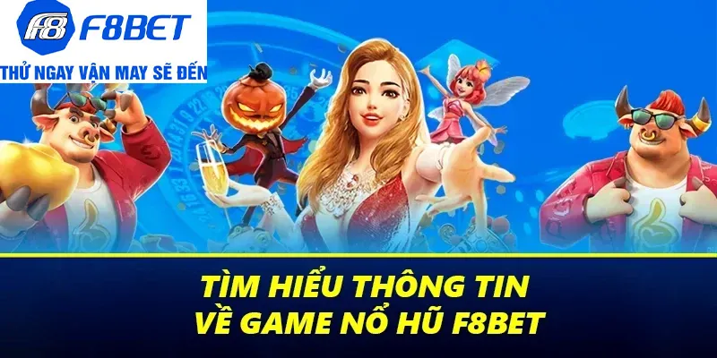 thông tin về nổ hũ f8bet